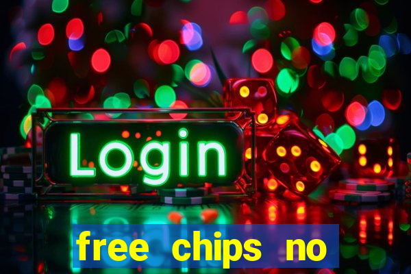 free chips no deposit casinos