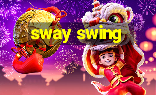 sway swing