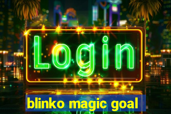 blinko magic goal