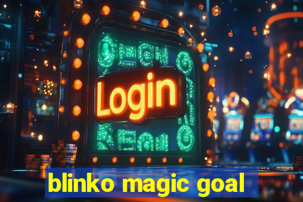 blinko magic goal