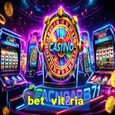 bet vit贸ria apostas online