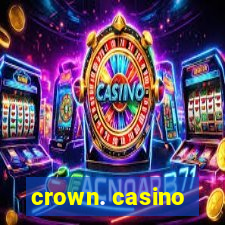 crown. casino