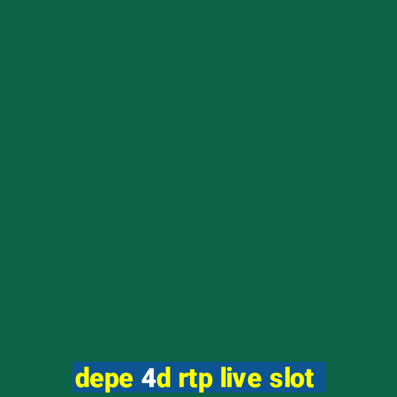 depe 4d rtp live slot