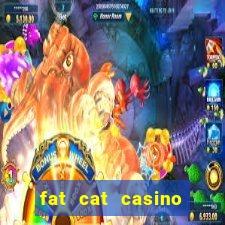 fat cat casino paga mesmo