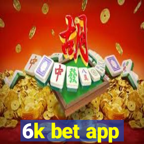 6k bet app