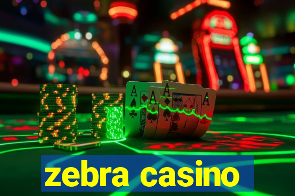 zebra casino