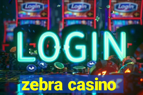 zebra casino