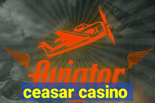 ceasar casino