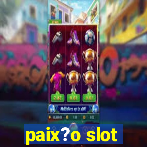 paix?o slot