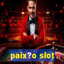 paix?o slot