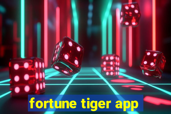 fortune tiger app