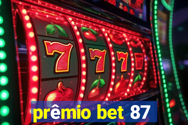 prêmio bet 87