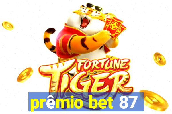 prêmio bet 87