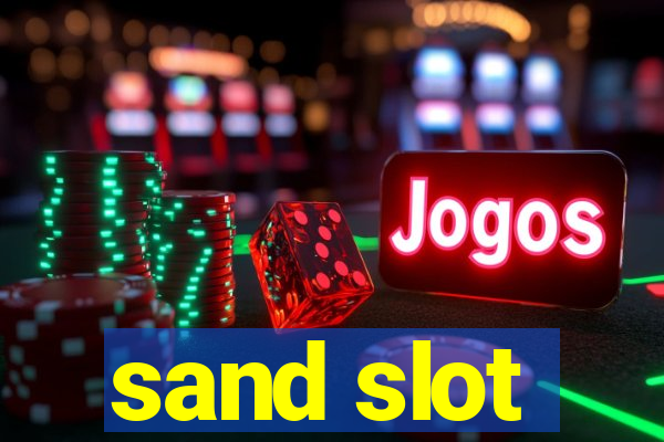 sand slot