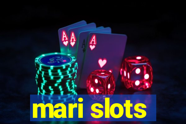 mari slots