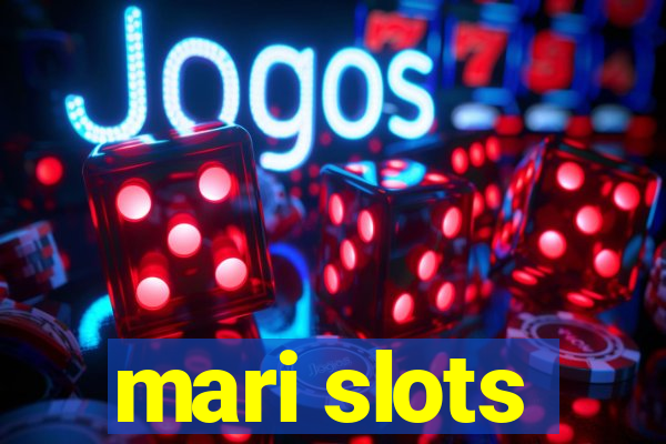 mari slots