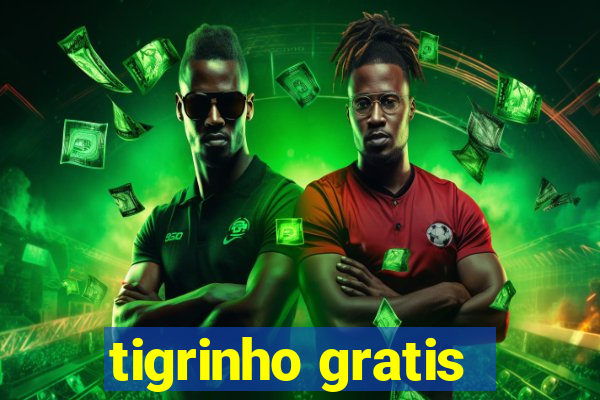 tigrinho gratis