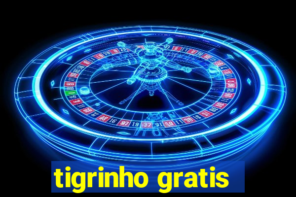 tigrinho gratis