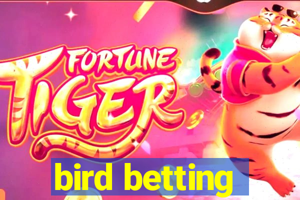 bird betting