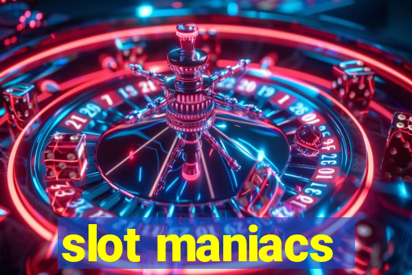 slot maniacs