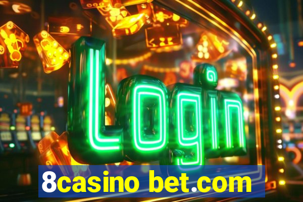 8casino bet.com