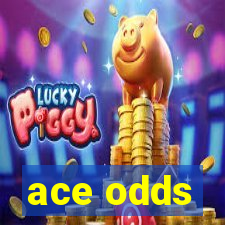 ace odds