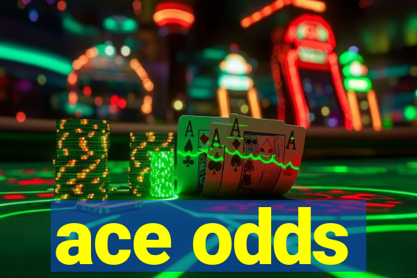 ace odds