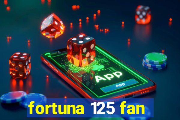 fortuna 125 fan