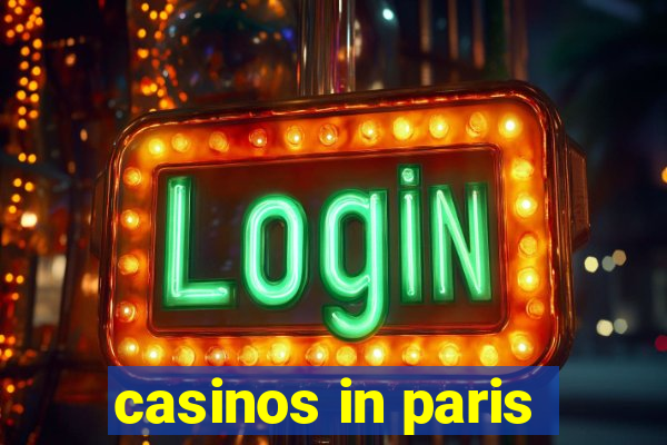 casinos in paris