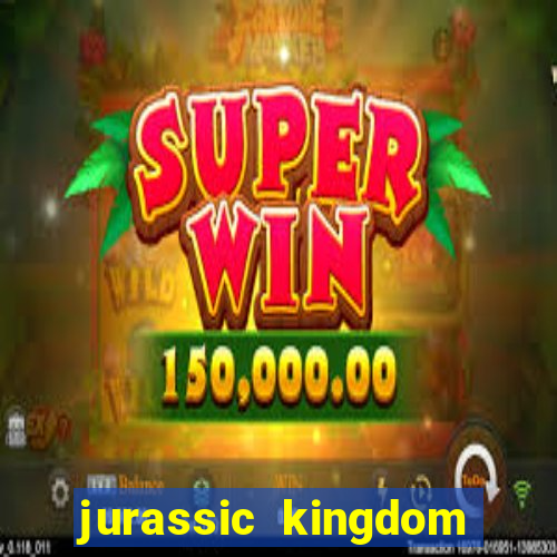 jurassic kingdom slot demo