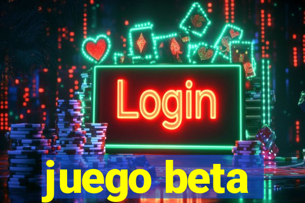 juego beta