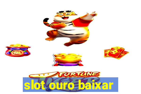 slot ouro baixar