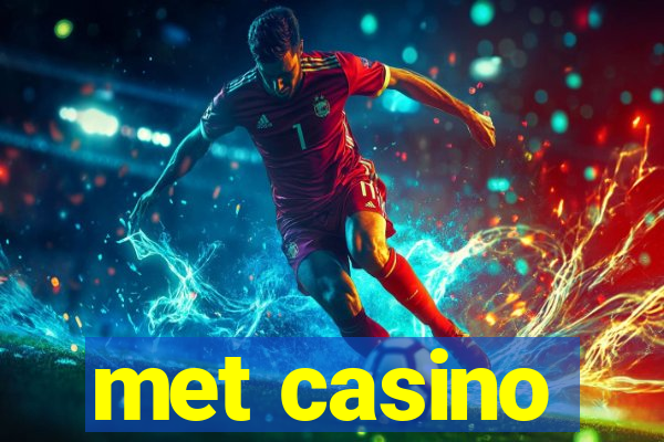 met casino