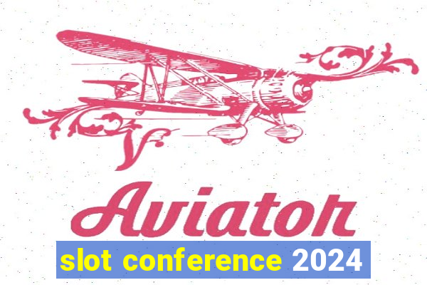 slot conference 2024