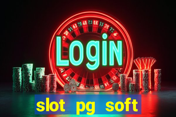 slot pg soft porcentagem gratuitos