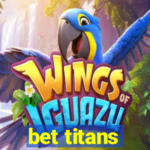 bet titans