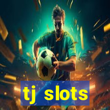 tj slots