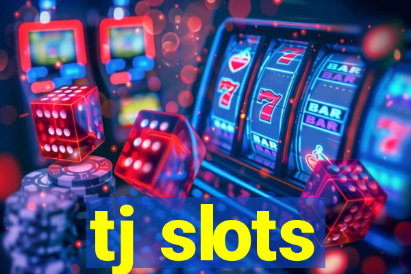 tj slots