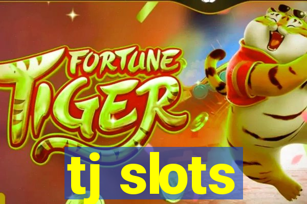 tj slots