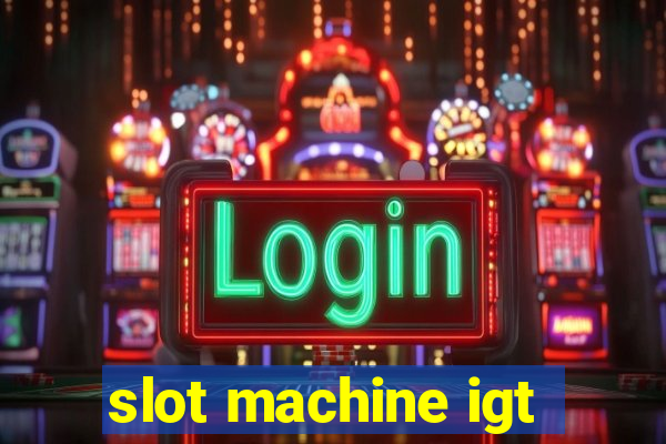 slot machine igt