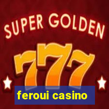 feroui casino