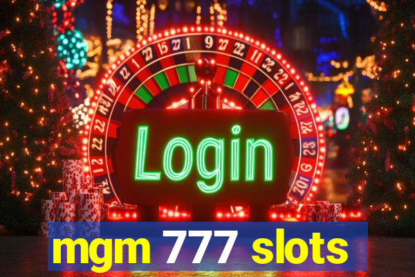 mgm 777 slots