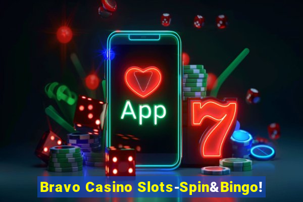 Bravo Casino Slots-Spin&Bingo!