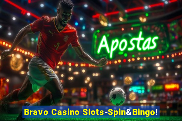 Bravo Casino Slots-Spin&Bingo!