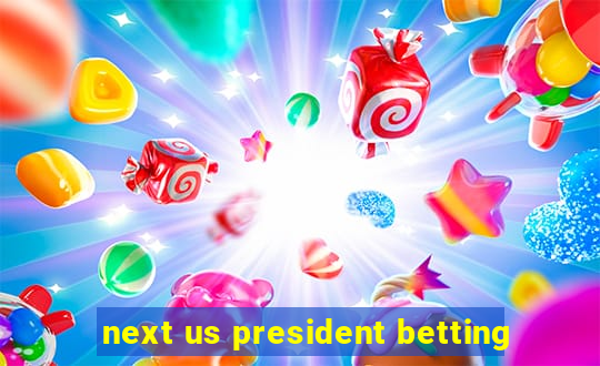 next us president betting