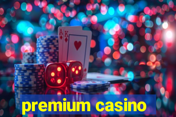 premium casino