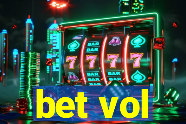 bet vol