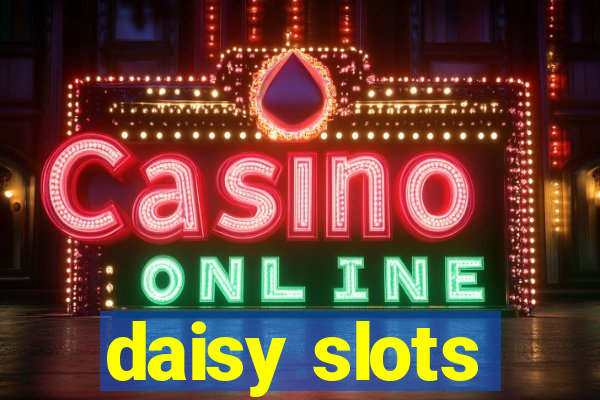 daisy slots