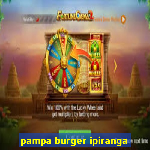 pampa burger ipiranga