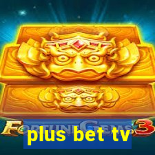 plus bet tv